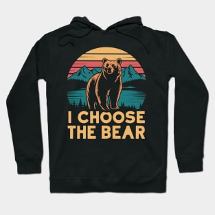 I-choose-the-bear Hoodie